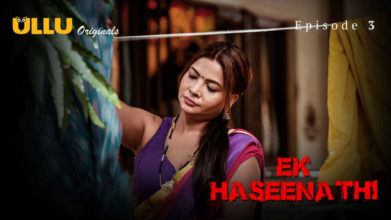 Gairah Malam Haseena 2024: Episode 3 – Nafsu Membara Di Seri Eksklusif Ullu